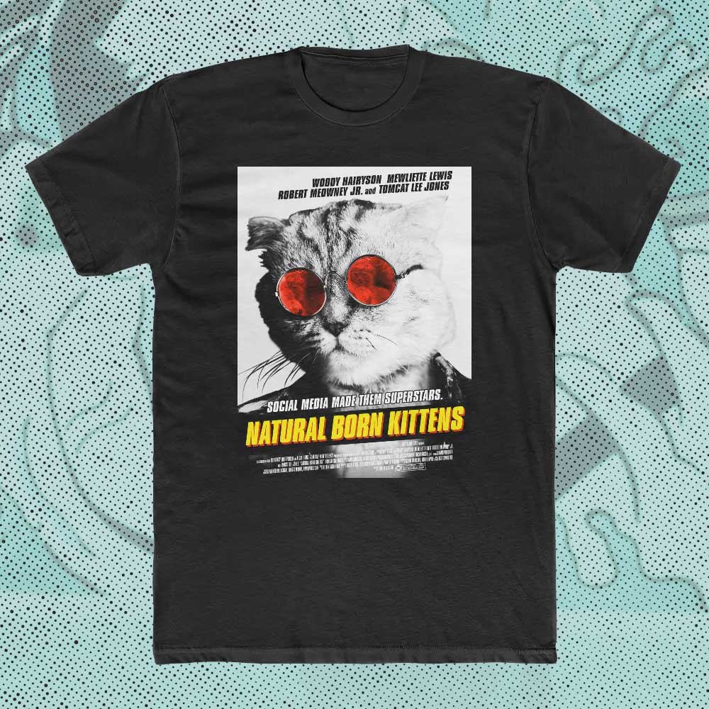 Natural Born Kittens Tee - Unisex